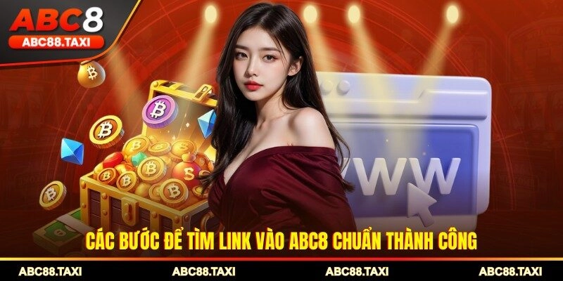 Các bước để tìm link vào ABC8 chuẩn thành công