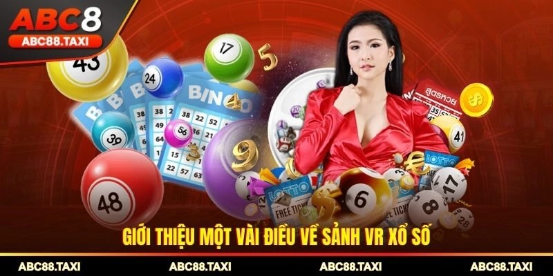 Giới thiệu một vài điều về sảnh VR xổ số
